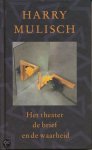 Mulisch, H. - Het Theater, De brief en de waarheid