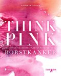 Kaatje de Coninck  240342 - Think Pink over strijden tegen, leven met en leven na borstkanker