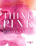 Kaatje de Coninck - Think Pink over strijden tegen, leven met en leven na borstkanker