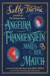 Sally Thorne - Angelika Frankenstein Makes Her Match