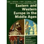 Bosl, K. e.a. - Eastern and Western Europe in the Middle Ages