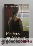 Musser, Elizabeth - Het huis op de heuvel --- Serie over Mary Swan, deel 1