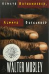 Walter Mosley - Always Outnumbered, Always Outgunned