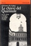 Capua, Giovanni Di - Le chiavi del Quirinale da De Nicola a Saragat, la strategia del potere in Italia