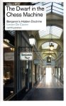 CAUTER, Lieven De - The Dwarf in the Chess Machine - Benjamin's Hidden Doctrine.