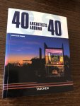 Thompson, Jessica Cargill - 40 Architects Around 40 / 40 Architekten Um Die 40 / 40 Architectes Dans Leur 40aine
