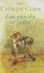 Catalijn Claes - Een Paardje Op Wielen