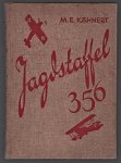 Marie E Kähnert - Jagdstaffel 356 eine deutsche Fliegergruppe im letzten Weltkriegsjahr ; mit 27 photographischen Aufnahmen