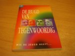 Noort, D. van den - De jeugd van tegenwoordig - Wie de jeugd heeft...