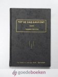 Boston, Thomas - Tot de dag aankomt en de schaduwen vlieden --- Zeven preken uit het Engels vertaald door C.B. van Woerden jr. te Akkrum