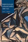 Ann L. Ardis - Modernism and Cultural Conflict, 1880-1922