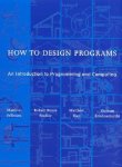 Felleisen, Matthias - How to Design Programs - An Introduction to Programming & Computing An Introduction to Programming and Computing