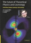 G. W. Gibbons, E. P. S. Shellard - The Future of Theoretical Physics and Cosmology Celebrating Stephen Hawking's Contributions to Physics