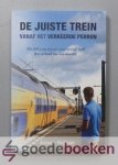 Heijboer, Jolande - De juiste trein vanaf het verkeerde perron --- Het lijkt erop dat uw zoon kanker heeft.... Het verhaal van een moeder