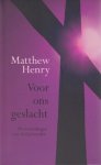 Henry, Matthew - Voor ons geslacht