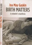 Gaskin, Ina May - Birth Matters: A midwife's manifesta
