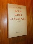 KRAUS, KARL, - Beim wort genommmen.