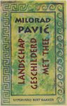 Milorad Pavic - Landschap geschilderd met thee