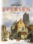 Overduin, Pieter - Adrianus Eversen - 1818-1897 / Schilder van stads-en dorpsgezichten. Een biografie met een oeuvrecatalogus.
