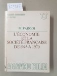 Parodi, Maurice: - L'économie et la société française de 1945 à 1970 :