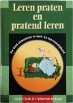 Linda Clark 73005, Catherine Ireland 73006 - Leren praten en pratend leren uw kind stimuleren in taal- en leervaardigheid