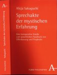 Sakaguchi, Alicja - Sprechakte der mystischen Erfahrung: Eine komparative Studie zum sprachlichen Ausdruck von Offenbarung und Prophetie