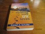 Robert H . Schuler en Robert A. Schuller - Geloof in de God die in U gelooft en Ontdek Gods richting voor Uw leven