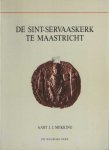Mekking, Aart J.J. - De Sint-Servaaskerk te Maastricht. Bijdragen tot de kennis van de symboliek en de geschiedenis van de bouwdelen en de bouwsculptuur tot ca. 1200.