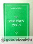 Rutherford, Samuel - De verloren zoon --- Nagespeurd in zijn dwaasheid, de vader in zijn genadige en onveranderlijke liefrde en zijn broeder in zijn hardnekkige blindheid en vijandschap. Zeven predikaties over Lukas 15 : 11 - 32