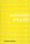 Baur, Rudi, Rudolf Schilling ...[et al.] - Architektur und Graphik, Positionen zur Beziehung von Architektur und Grafik.