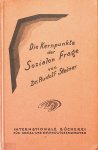 Steiner, Rudolf - Die Kernpunkte der Sozialen Frage in den Lebensnotwendigkeiten der Gegenwart und Zukunft Steiner, Rudolf - Die Kernpunkte der Sozialen Frage in den Lebensnotwendigkeiten der Gegenwart und Zukunft