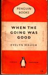 Waugh, Evelyn - When the Going was Good