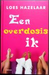 Hazelaar, L. - Een overdosis ik