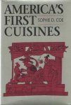 Coe, Sophie D. - America's First Cuisines