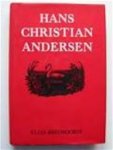 Bredsdorff, Elias - HANS CHRISTIAN ANDERSEN - The Story of His Life and Work, 1805-75