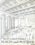 Schinkel, Karl Friedrich - Berlin und Potsdam. Bauten und Entwürfe