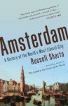 Russell Shorto 26484 - Amsterdam: A History of the World's Most Liberal City