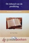 Vries, Dr. P. de - De inhoud van de prediking *nieuw* --- Een aanzet tot gesprek en gebed. Lectori Salutem nr 131
