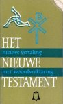 auteur niet vermeld - Het Nieuwe Testament. Nieuwe vertaling van het Nederlandsch Bijbelgenootschap met woordverklaring