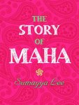 Sumayya Lee - The Story of Maha