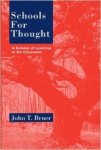 Bruer, John T. - Schools for Thought: A Science of Learning in the Classroom (Bradford Books).
