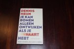 Heijn, Dennis - Je kan bomen alleen ontwijken als je vaart hebt / anders handelen door anders te kijken