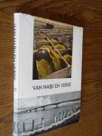 Kok, G.A. de - Van nabij en verre.Twintig jaren Zeeuwse landbouw. Twintig jaren van herstel en vernieuwing
