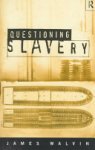 James Walvin 16813 - Questioning Slavery