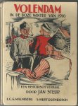 Steur, Jan (tekst) & Gerrit de Morée (illustraties) - Volendam in de boze winter van 1916, een historisch journaal