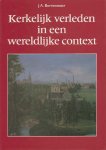 BORNEWASSER, J.A. - Kerkelijk verleden in een wereldlijke context. Historische opstellen, gebundeld en aangeboden aan de schrijver bij zijn aftreden als hoogleraar aan de Theologische Faculteit Tilburg.