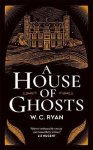 W C Ryan - A House of Ghosts