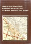 Meijer, Henk - Change in the Netherlands cape. Exhibition / Metamorphose des Paysages-Bas. Exposition / Die landschaft der Niederlande im wandel. Ausstellung
