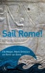 Fik Meijer, Mark / Beek Driessen - Sail Rome! de koopvaardij in de Romeinse tijd