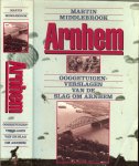 Middlebrook, Martin ..  Vertaling Jan Bruin  .. Omslag en Vormgeving  Eric Wondergem - Arnhem  .. Ooggetuigenverslagen van de Slag om Arnhem 17-26 september 1944
